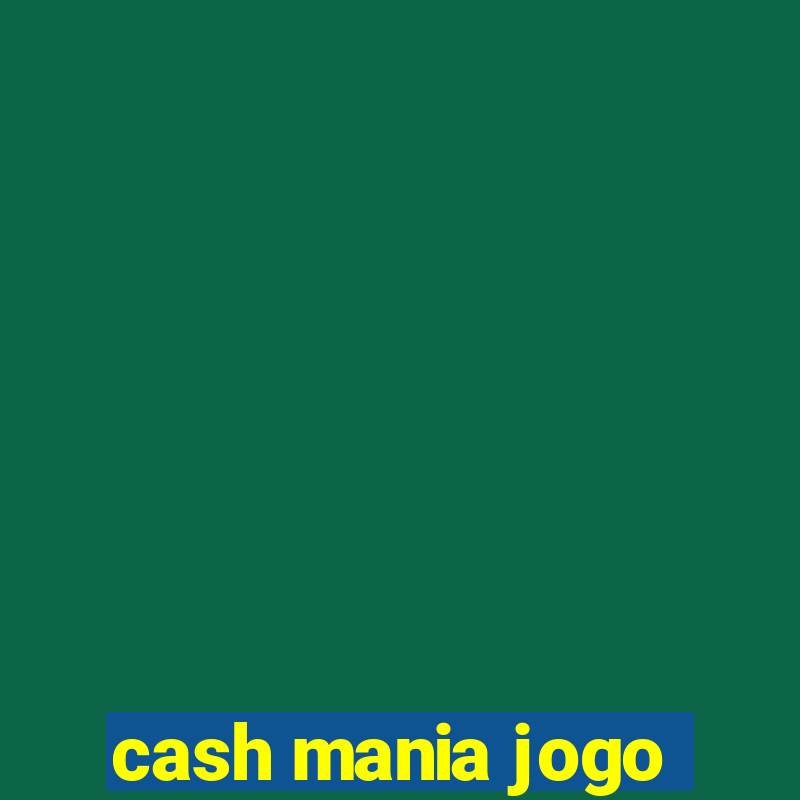 cash mania jogo